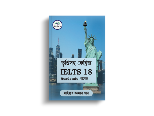 S@ifur's Cambridge IELTS Bangla Solution-18 (AC READING)